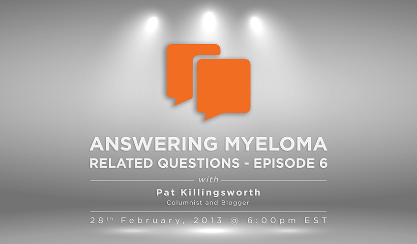 Answering Myeloma Related Questions – Episode 6