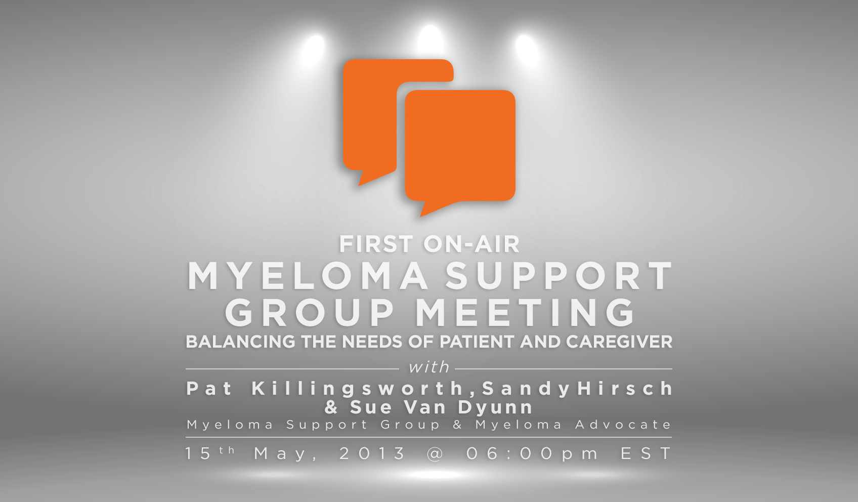 First On-Air Myeloma Support Group Meeting: Balancing The Needs Of Patient and Caregiver.