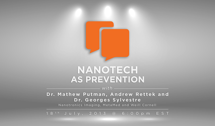 Nanotech as Prevention by Nanotronics Imaging & MetaMed