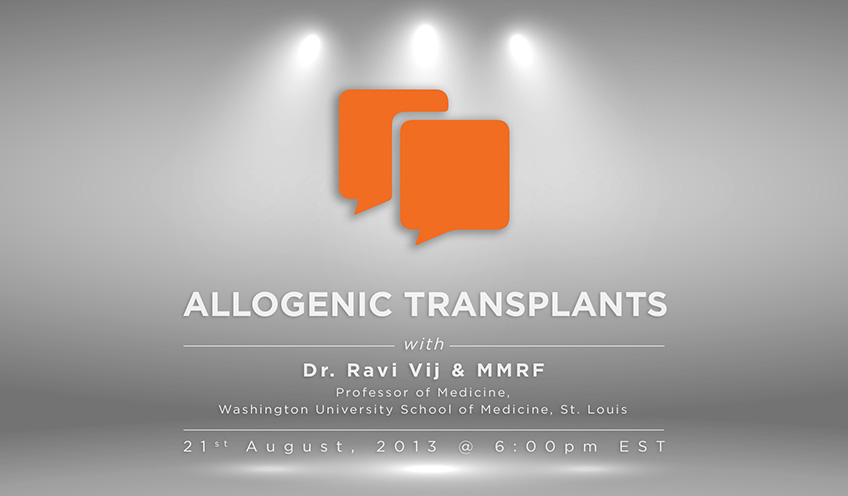 Allogenic Transplants with Myeloma Expert Dr. Vij & MMRF