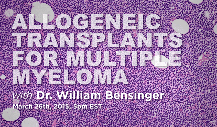 Allogeneic Transplants for Multiple Myeloma with Dr. Bensinger
