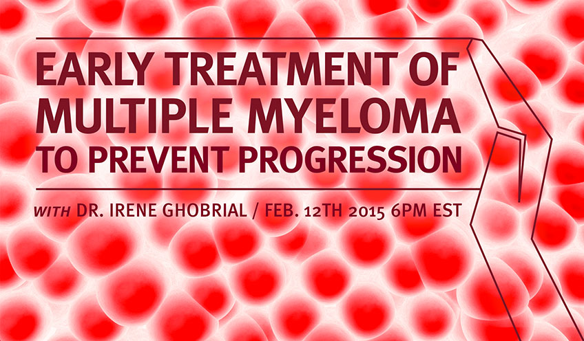 Early Treatment of Myeloma with Dr. Irene Ghobrial