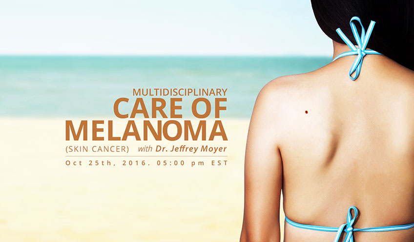 Multidisciplinary Care of Melanoma (Skin Cancer)