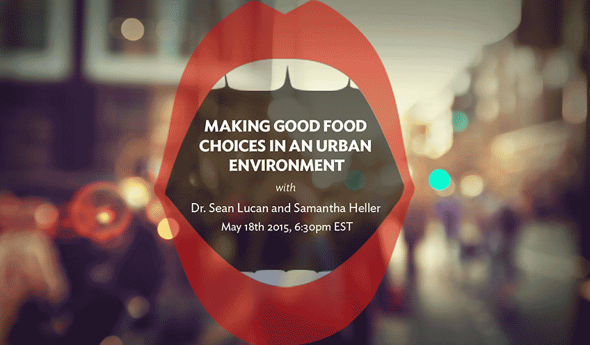 Making Good Food Choices in an Urban Environment w/ Samantha Heller & Dr. Sean Lucan