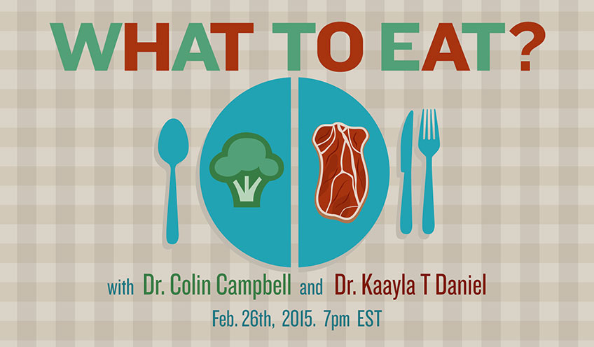 What To Eat? with Dr. Colin Campbell (China Study) and Dr. Kaayla Daniel (The Weston A Price Foundation)